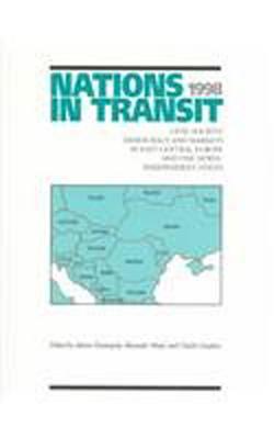 Nations in Transit - 1998: Civil Society, Democracy and Markets in East Central Europe and Newly Independent States - Motyl, Alexander (Editor)