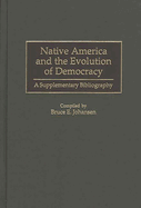 Native America and the Evolution of Democracy: A Supplementary Bibliography