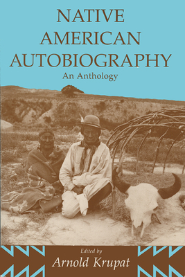 Native American Autobiography: An Anthology - Krupat, Arnold