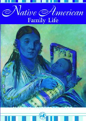 Native American Family Life - Johnson, Troy, and Williams, Colleen Madonna Flood