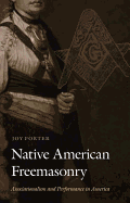 Native American Freemasonry: Associationalism and Performance in America