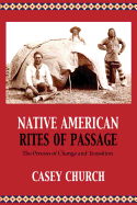 Native American Rites of Passage: The Process of Change and Transition