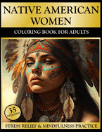 Native American Women Coloring Book for Adults: Portraits of Girls in Headdress