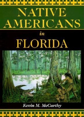 Native Americans in Florida - McCarthy, Kevin M