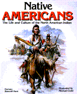 Native Americans - The Life and Culture of the North American Indian by Norman Bancroft Hunt - Hunt, Norman Bancroft