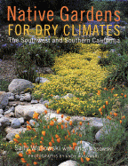 Native Gardens for Dry Climates - Wasowski, Sally, and Wasowski, Andy, and Goldenberg, Lisa (Designer)