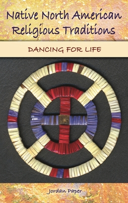 Native North American Religious Traditions: Dancing for Life - Paper, Jordan