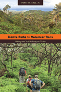 Native Paths to Volunteer Trails: Hiking and Trail Building on O'Ahu