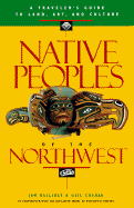 Native Peoples of the Northwest: A Traveler's Guide to Land, Art, and Culture