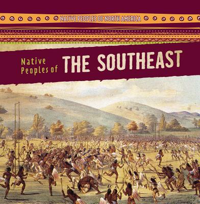 Native Peoples of the Southeast - Linde, Barbara M