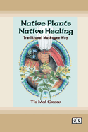 Native Plants, Native Healing: Traditional Muskogee Way [Dyslexic Edition]