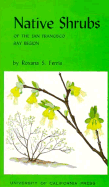 Native Shrubs of the San Francisco Bay Region - Ferris, Roxana S