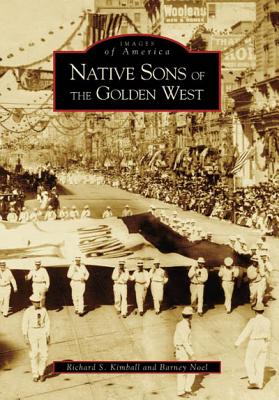 Native Sons of the Golden West - Kimball, Richard S, and Noel, Barney