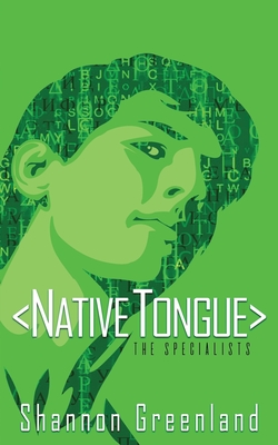 Native Tongue: A Teen Spy Thriller - Greenland, Shannon