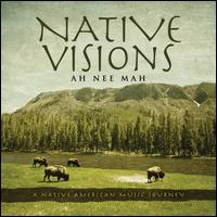 Native Visions: A Native American Music Journey - Ah Nee Mah