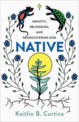 Native - Curtice, Kaitlin B (Preface by)