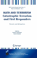 NATO and Terrorism Catastrophic Terrorism and First Responders: Threats and Mitigation