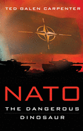 NATO: Dangerous Dinosaur