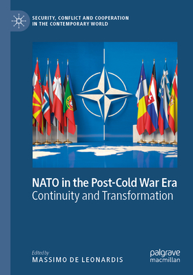 NATO in the Post-Cold War Era: Continuity and Transformation - de Leonardis, Massimo (Editor)