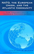 Nato, the European Union, and the Atlantic Community: The Transatlantic Bargain Challenged