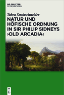 Natur und hfische Ordnung in Sir Philip Sidneys "Old Arcadia"