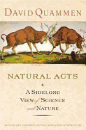 Natural Acts: A Sidelong View of Science and Nature