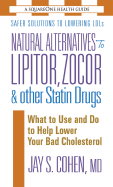Natural Alternatives to Lipitor, Zocor & Other Statin Drugs