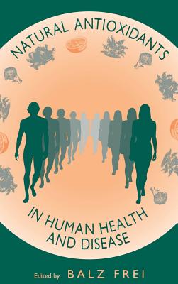 Natural Antioxidants in Human Health and Disease - Frei, Balz (Editor)