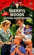 Natural Born Trouble - Woods, Sherryl