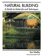 Natural Building: A Guide to Materials and Techniques