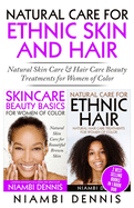 Natural Care for Ethnic Skin and Hair: Natural Skin Care & Hair Care Beauty Treatments for Women of Color
