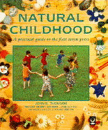 Natural Childhood: A Practical Guide to the First Seven Years - Thomson, John B., and etc., and et al