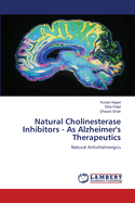 Natural Cholinesterase Inhibitors - As Alzheimer's Therapeutics