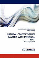 Natural Convection in Cavities with Internal Fins