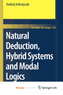 Natural Deduction, Hybrid Systems and Modal Logics - Indrzejczak, Andrzej