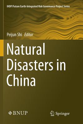 Natural Disasters in China - Shi, Peijun (Editor)