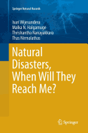 Natural Disasters, When Will They Reach Me?