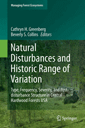 Natural Disturbances and Historic Range of Variation: Type, Frequency, Severity, and Post-disturbance Structure in Central Hardwood Forests USA