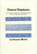 Natural Emphasis: English Versification from Chaucer to Dryden