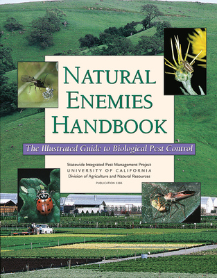 Natural Enemies Handbook: The Illustrated Guide to Biological Pest Control - Flint, Mary Louise