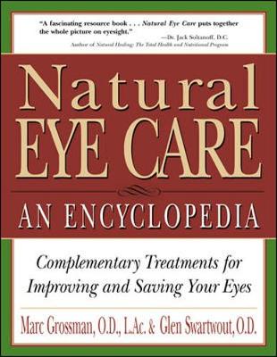 Natural Eye Care: An Encyclopedia - Grossman, Marc, and Swartwout, Glenn