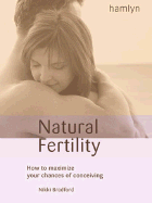 Natural Fertility: How to Maximize Your Chances of Conception