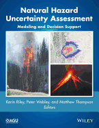 Natural Hazard Uncertainty Assessment: Modeling and Decision Support