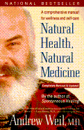 Natural Health, Natural Medicine: A Comprehensive Manual for Wellness and Self-Care, Completely Revised and Updated Edition