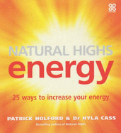 Natural Highs: Energy - 25 Ways to Increase Your Energy