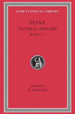 Natural History, Volume II: Books 3-7 - Pliny, and Rackham, H (Translated by)