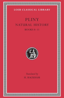 Natural History, Volume III: Books 8-11 - Pliny, and Rackham, H (Translated by)