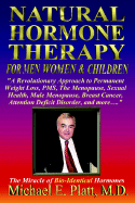Natural Hormone Therapy for Men, Women and Children - Platt, Michael E, and Farina, Mort (Foreword by)