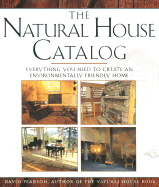 Natural House Catalog: Where to Get Everything You Need to Create an Environmentally Friendly Home