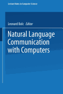 Natural Language Communication with Computers